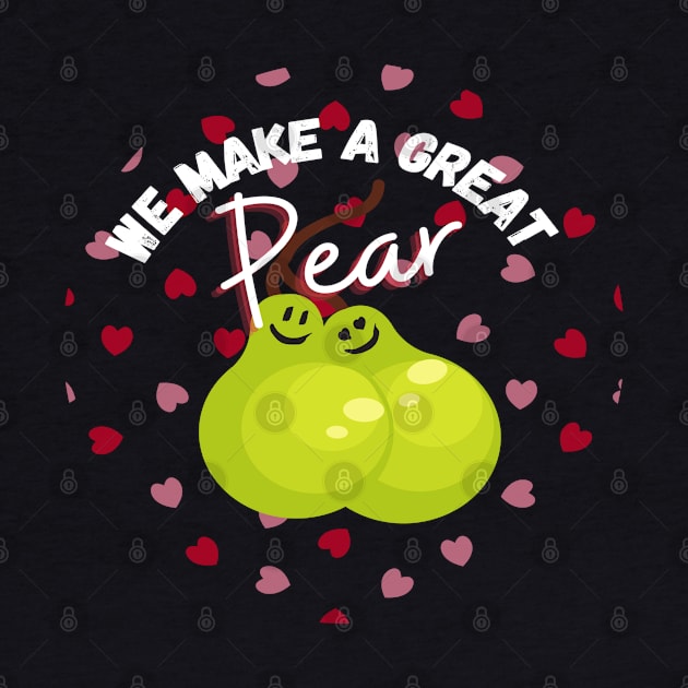 We Make A Great Pear! Adorable Valentine's Day Love Couple Heart Pattern by Apathecary